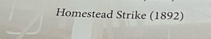 Homestead Strike (1892)