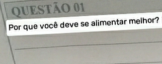 Por que você deve se alimentar melhor? 
_ 
_