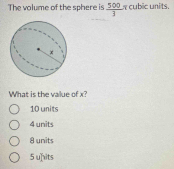 Solved: The volume of the sphere is 500/3 π cubic units. What is the ...