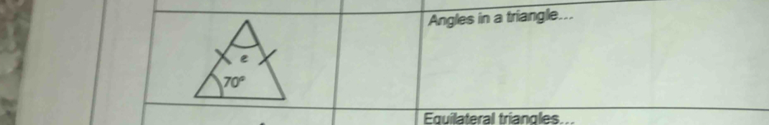 Angles in a triangle...
Equilateral triangles...