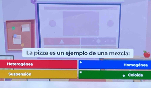 La pizza es un ejemplo de una mezcla:
Heterogénea Homogénea
.
Suspensión Coloide