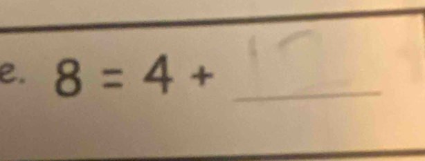 8=4+ _