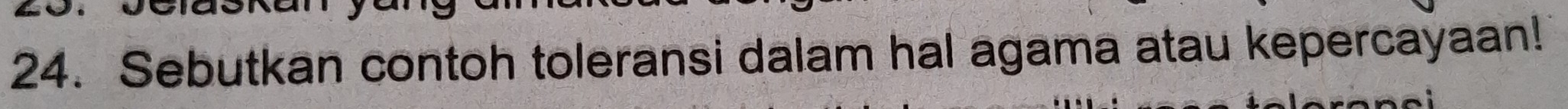 Sebutkan contoh toleransi dalam hal agama atau kepercayaan!