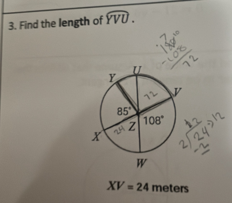 Find the length of overline YVU.
XV=24meters