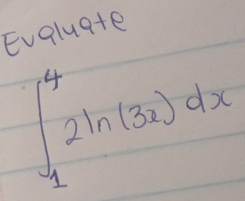 Evqluate
∈t _1^42ln (3x)dx