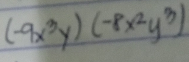 (-9x^3y)(-8x^2y^3)