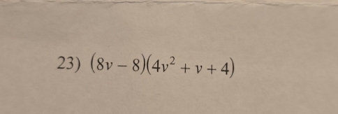 (8v-8)(4v^2+v+4)