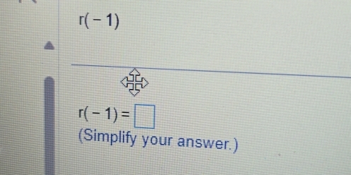 r(-1)
r(-1)=□
(Simplify your answer.)