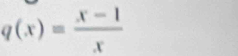 q(x)= (x-1)/x 