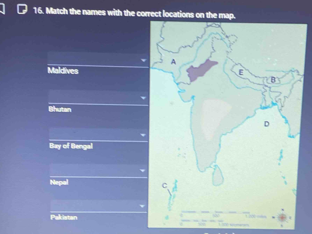 Match the names with the correct locations on the map.
Maldives
Bhutan
Bay of Bengal
Nepal
Pakistan