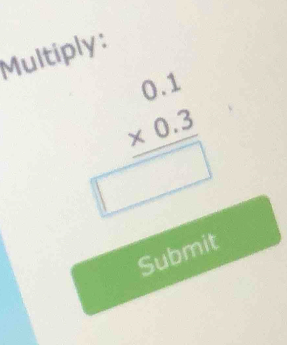 Multiply:
Submit