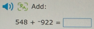 Add:
548+^-922=□