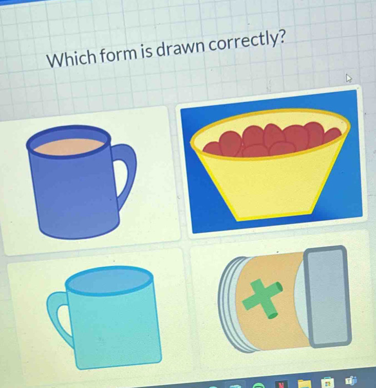 Which form is drawn correctly?