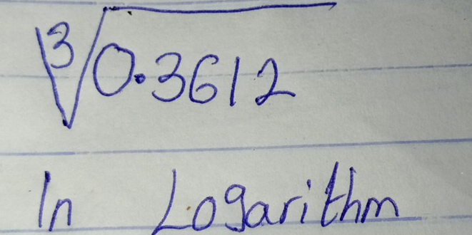 sqrt[3](0.3612)
In Logarithm