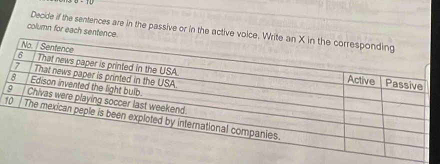§ 6 -10 
column for each sente 
Decide if the sentences are in the passive or in the active 
1