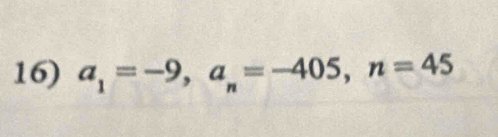 a_1=-9, a_n=-405, n=45