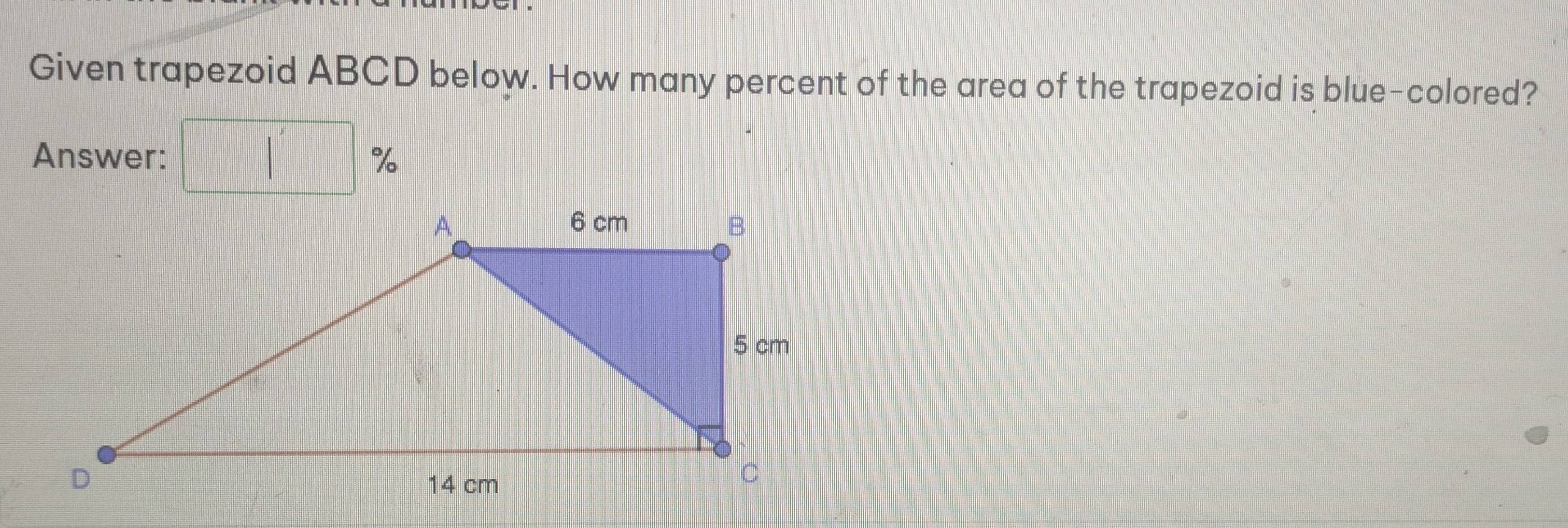 Given trapezoid ABCD below. How many percent of the area of the trapezoid is blue-colored? 
Answer: □ %