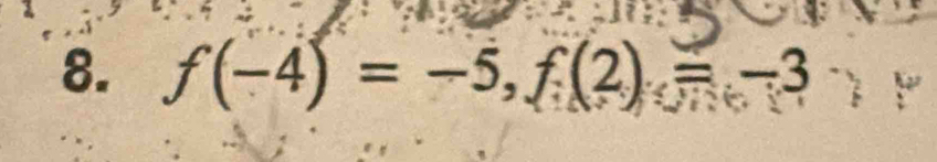 f(-4)=-5, f(2)=-3