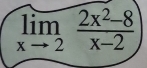 limlimits _xto 2 (2x^2-8)/x-2 