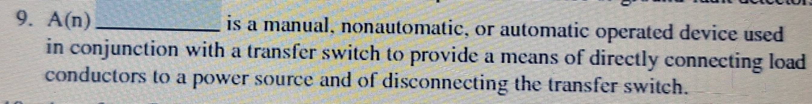 Solved: A(n) _is a manual, nonautomatic, or automatic operated device ...