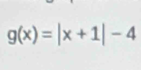 g(x)=|x+1|-4