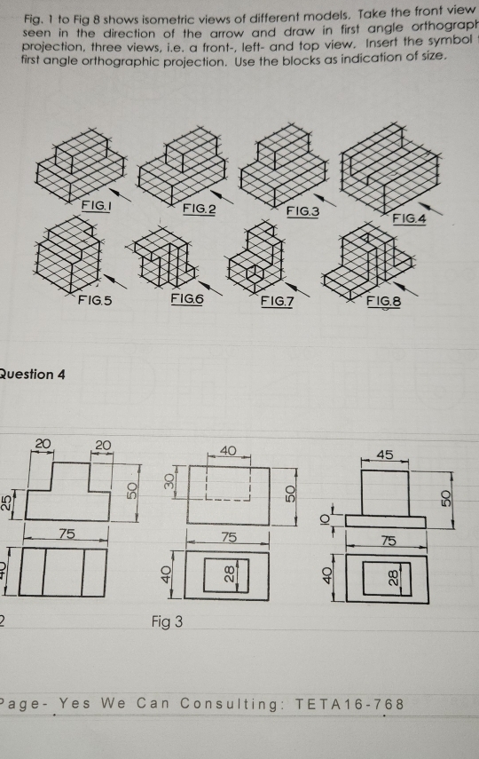 Solved: Fig. 1 to Fig 8 shows isometric views of different models. Take ...