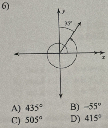 A) 435° B) -55°
C) 505° D) 415°