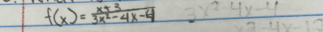 f(x)= (x+3)/3x^2-4x-4 