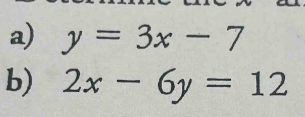 y=3x-7
b) 2x-6y=12