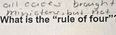 What is the “rule of four”