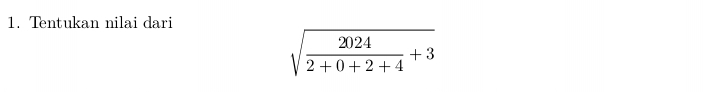 Tentukan nilai dari
sqrt(frac 2024)2+0+2+4+3