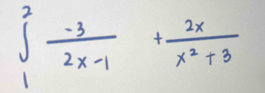 ∈tlimits _1^(2frac -3)2x-1+ 2x/x^2+3 