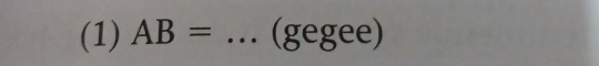 (1) AB= _(gegee)