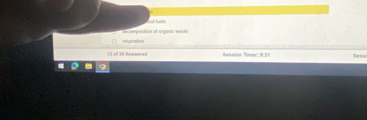 Issil fuels 
decomposition of organic waste 
respiration 
13 of 30 Answered Session Timer: 9:31 Sess