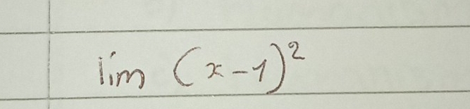 lim(x-1)^2