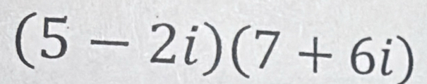 (5-2i)(7+6i)