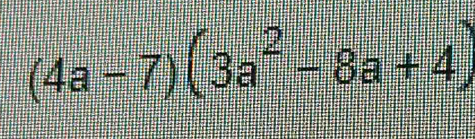 (4a-7)(3a^2-8a+4)