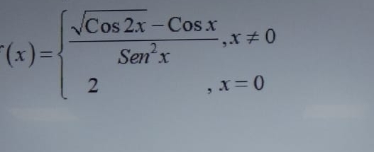 ^-(x)=beginarrayl frac sqrt(cos x)Ser2x,x!= 0x,x!= 0 2,x=0endarray.