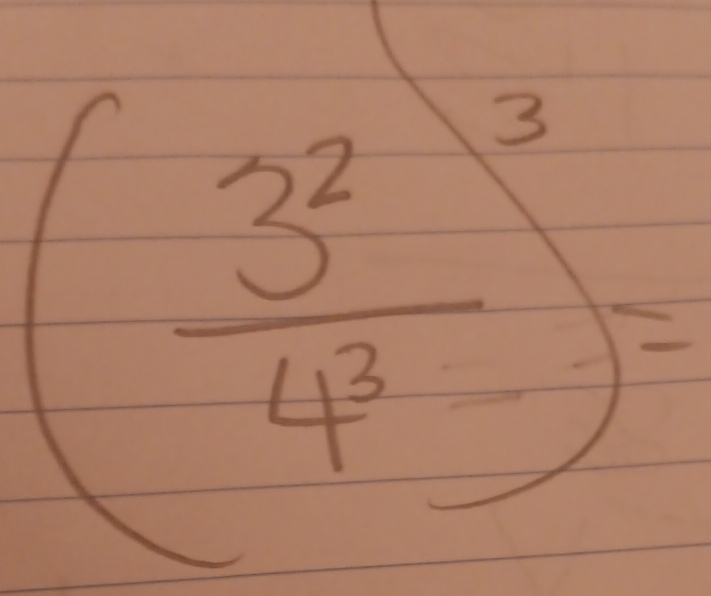 frac 1°2
-  3^2/4^3 )^3=