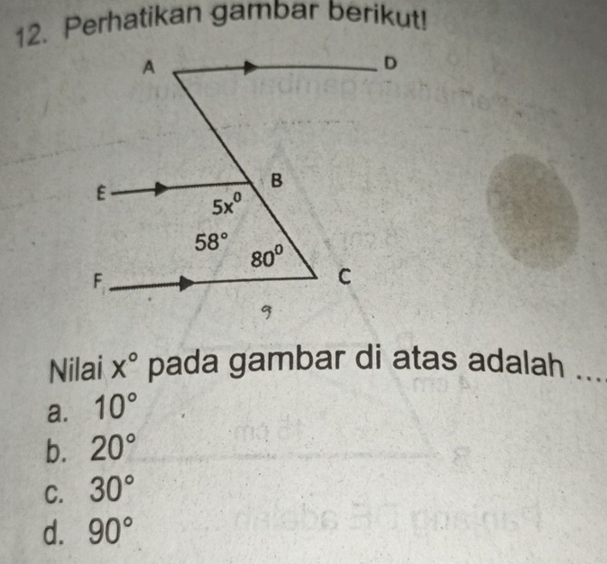 Perhatikan gambar berikut!
Nilai x° pada gambar di atas adalah ...
a. 10°
b. 20°
C. 30°
d. 90°