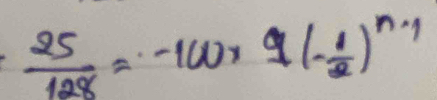  25/128 =-100* g(- 1/2 )^n-1