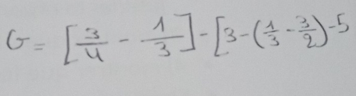 G=[ 3/4 - 1/3 ]-[3-( 1/3 - 3/2 )-5