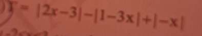 F=|2x-3|-|1-3x|+|-x|