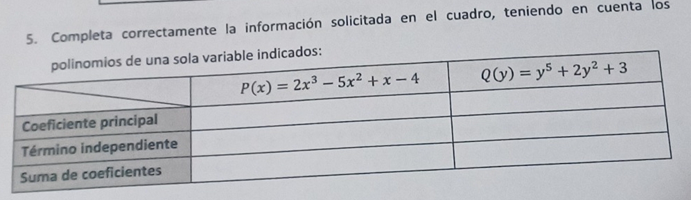 Completa correctamente la información solicitada en el cuadro, teniendo en cuenta los