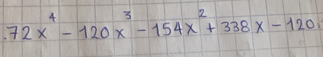 72x^4-120x^3-154x^2+338x-120