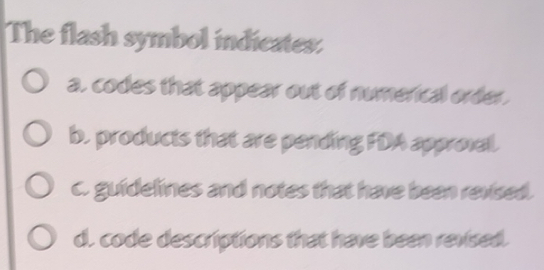 Solved: The flash symbol indicates: a. codes that appear out of ...