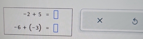 -2+5=□
× 5
-6+(-3)=□