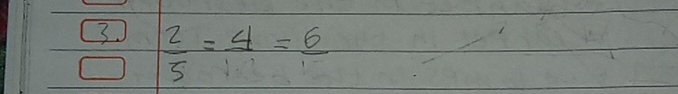 3  2/5 =frac 4=frac 6