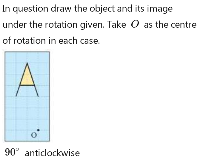 Solved: In question draw the object and its image under the rotation ...