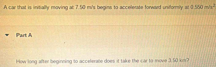 Solved: A car that is initially moving at 7.50 m/s begins to accelerate ...